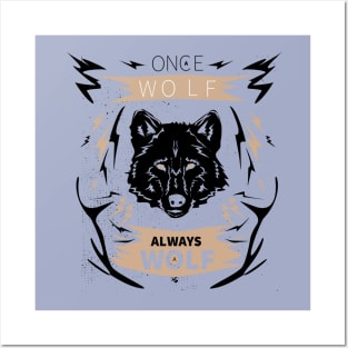 once a wolf always a wolf Posters and Art